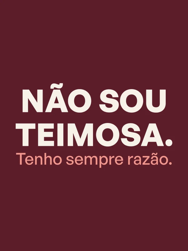 Be Like Family: Não sou teimosa. Tenho sempre razão.