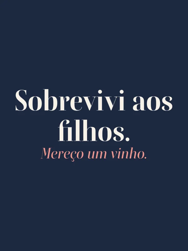 Be Like Family: Sobrevivi aos filhos. Mereço um vinho.